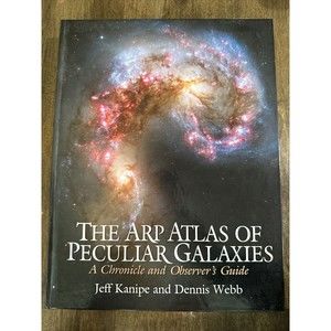 The ARP Atlas of Peculiar Galaxies, Observer's Guide Signed-Author Dennis Webb
